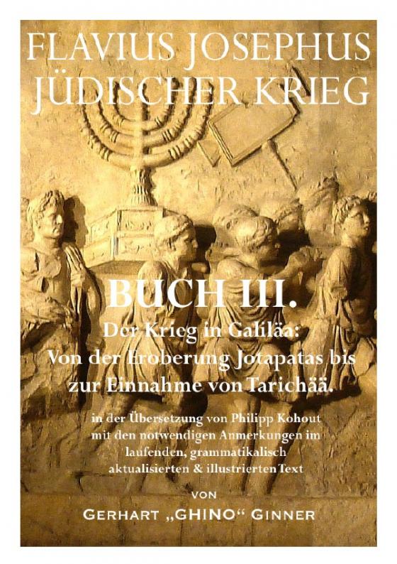 Cover-Bild Flavius Josephus' Jüdischer Krieg / FLAVIUS JOSEPHUS JÜDISCHER KRIEG, III. Buch