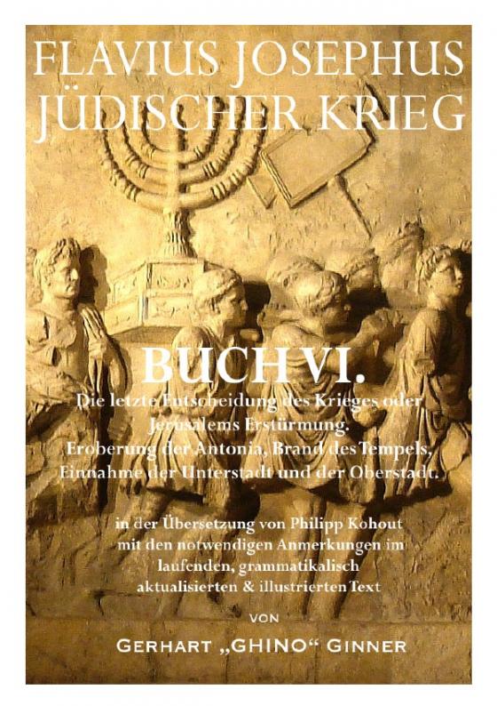Cover-Bild Flavius Josephus' Jüdischer Krieg / FLAVIUS JOSEPHUS JÜDISCHER KRIEG, VI. Buch