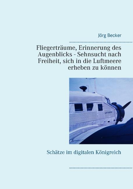 Cover-Bild Fliegerträume, Erinnerung des Augenblicks - Sehnsucht nach Freiheit, sich in die Luftmeere erheben zu können