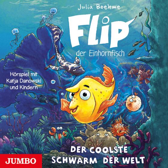 Cover-Bild Flip, der Einhornfisch. Der coolste Schwarm der Welt