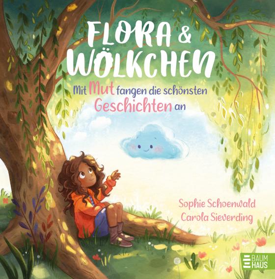 Cover-Bild Flora und Wölkchen - Mit Mut fangen die schönsten Geschichten an