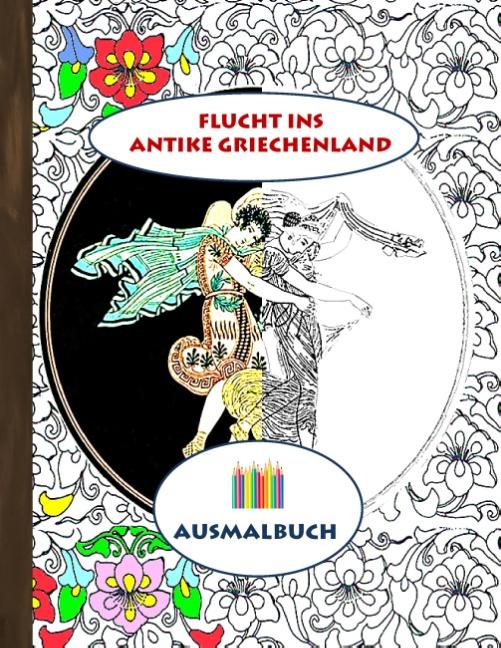 Cover-Bild Flucht ins antike Griechenland (Ausmalbuch)