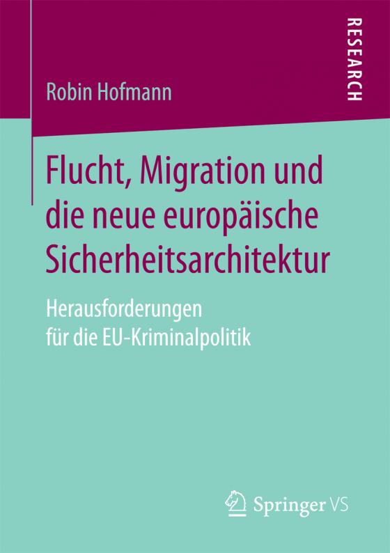 Cover-Bild Flucht, Migration und die neue europäische Sicherheitsarchitektur