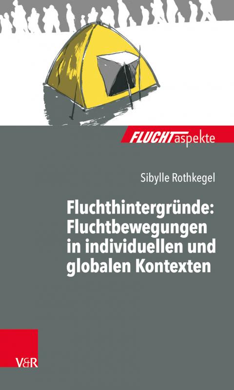 Cover-Bild Fluchthintergründe: Fluchtbewegungen in individuellen und globalen Kontexten