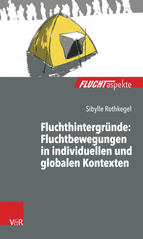 Cover-Bild Fluchthintergründe: Fluchtbewegungen in individuellen und globalen Kontexten