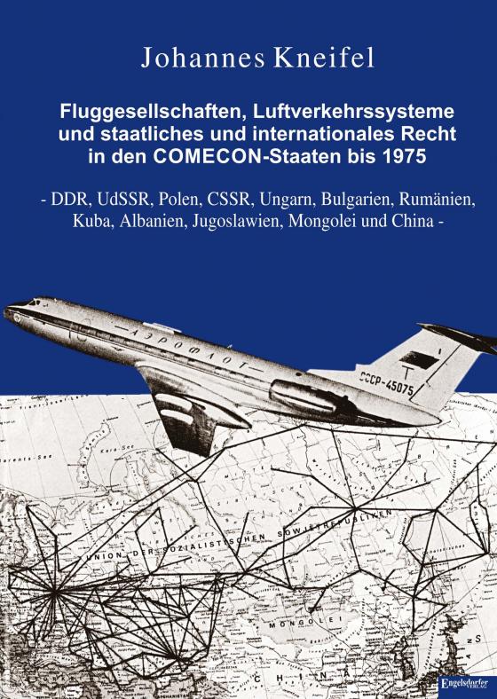 Cover-Bild Fluggesellschaften, Luftverkehrssysteme und staatliches und internationales Recht in den COMECON-Staaten bis 1975