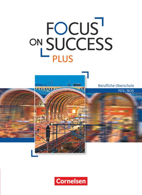 Cover-Bild Focus on Success PLUS - Berufliche Oberschule: FOS/BOS - B1/B2: 11./12. Jahrgangsstufe