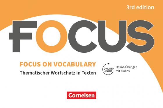 Cover-Bild Focus on Vocabulary - Thematischer Wortschatz in Texten - Ausgabe 2019 (3rd Edition) - B1/B2