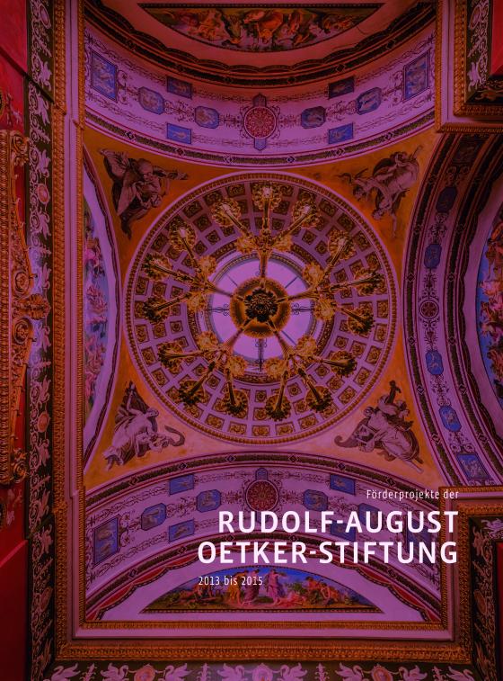 Cover-Bild Förderprojekte der Rudolf-August-Oetker-Stiftung 2013 - 2015 / Band 4