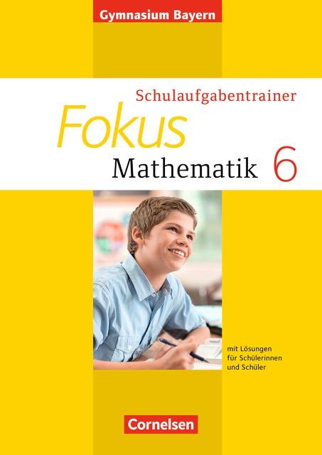 Cover-Bild Fokus Mathematik - Bayern - Bisherige Ausgabe / 6. Jahrgangsstufe - Schulaufgabentrainer mit Lösungen - Ausgabe 2014