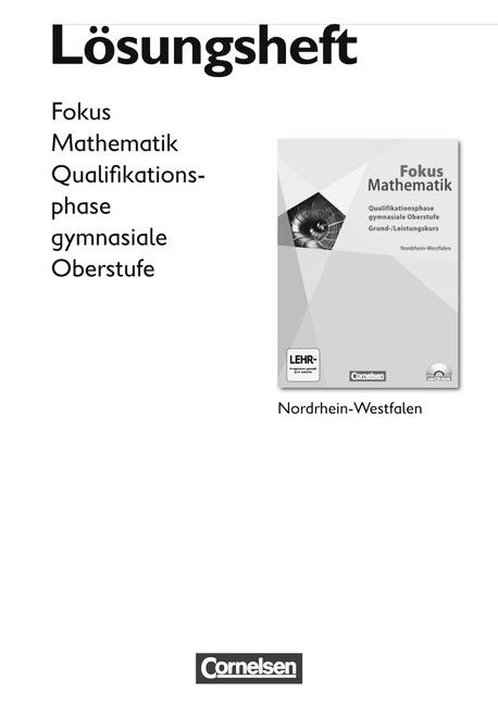 Cover-Bild Fokus Mathematik - Gymnasiale Oberstufe - Nordrhein-Westfalen / Qualifikationsphase - Lösungen zum Schülerbuch