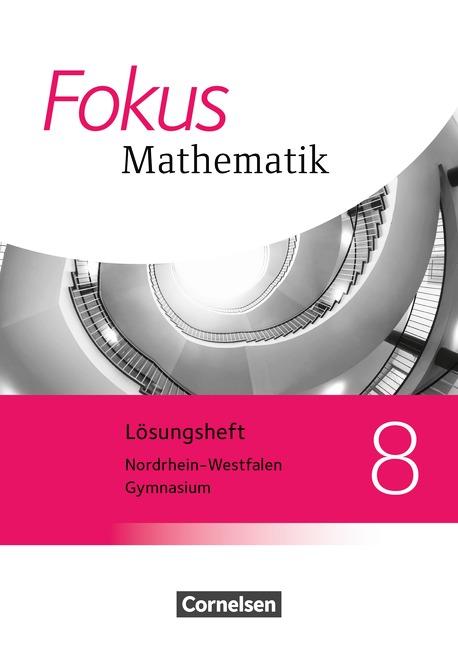 Cover-Bild Fokus Mathematik - Nordrhein-Westfalen - Ausgabe 2013 / 8. Schuljahr - Lösungen zum Schülerbuch