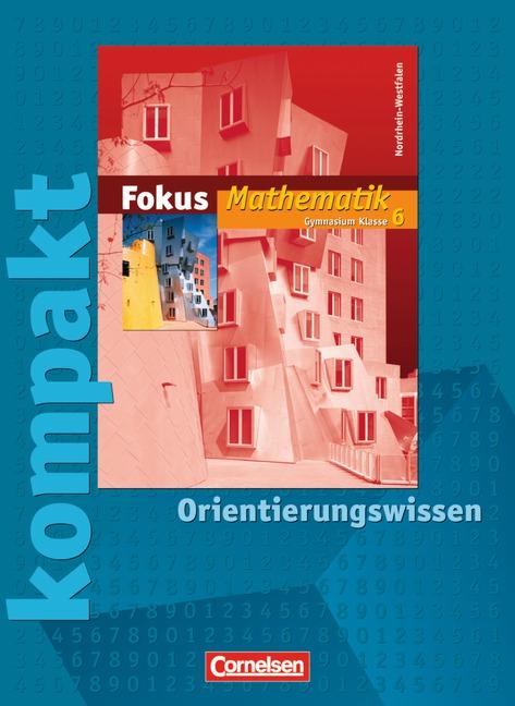 Cover-Bild Fokus Mathematik - Nordrhein-Westfalen - Bisherige Ausgabe / 6. Schuljahr - Fokus kompakt - Orientierungswissen