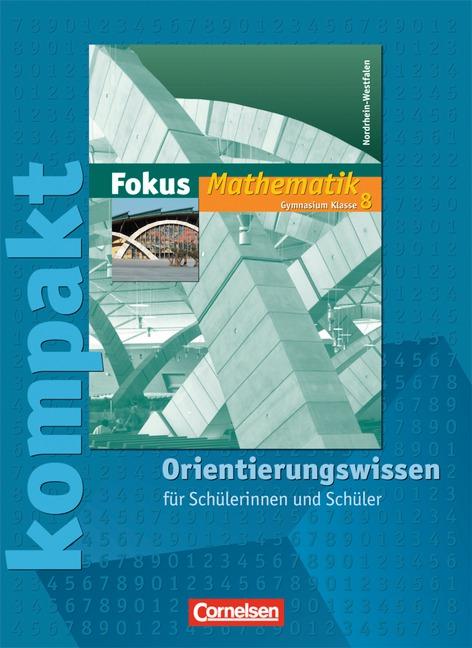 Cover-Bild Fokus Mathematik - Nordrhein-Westfalen - Bisherige Ausgabe / 8. Schuljahr - Fokus kompakt - Orientierungswissen