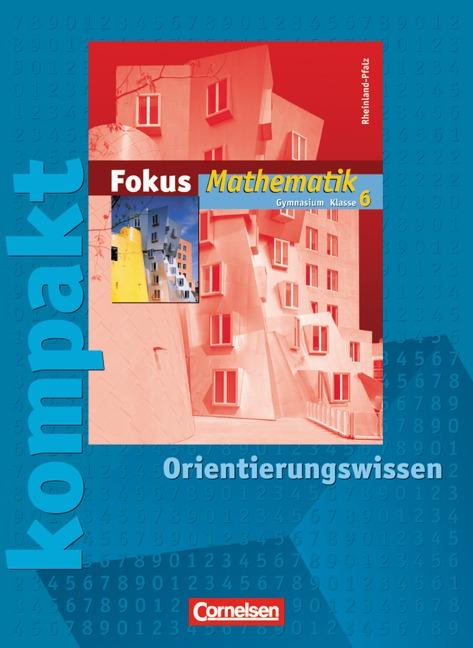 Cover-Bild Fokus Mathematik - Rheinland-Pfalz - Bisherige Ausgabe / 6. Schuljahr - Fokus kompakt - Orientierungswissen