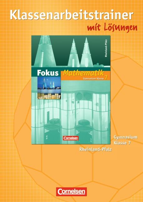 Cover-Bild Fokus Mathematik - Rheinland-Pfalz - Bisherige Ausgabe / 7. Schuljahr - Klassenarbeitstrainer mit eingelegten Musterlösungen