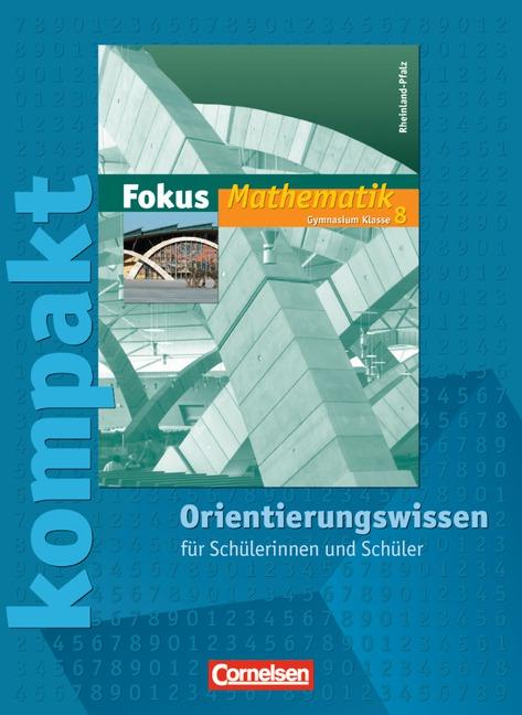 Cover-Bild Fokus Mathematik - Rheinland-Pfalz - Bisherige Ausgabe / 8. Schuljahr - Fokus kompakt - Orientierungswissen