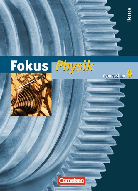 Cover-Bild Fokus Physik - Gymnasium Hessen - Bisherige Ausgabe / 9. Schuljahr - Schülerbuch