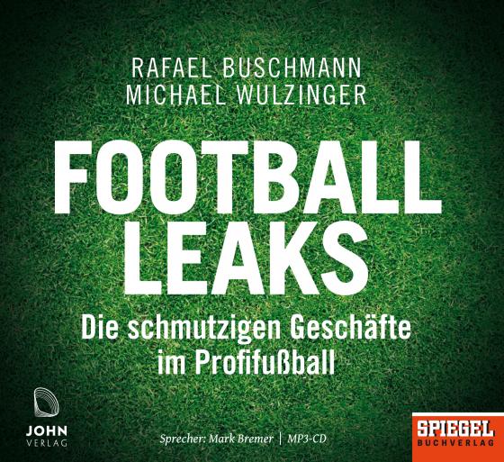 Cover-Bild Football Leaks: Die schmutzigen Geschäfte im Profifußball - Ein SPIEGEL-Hörbuch