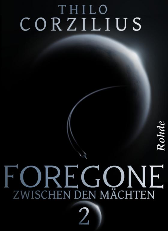 Cover-Bild Foregone Band 2: Zwischen den Mächten