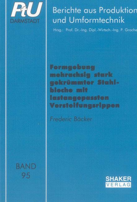 Cover-Bild Formgebung mehrachsig stark gekrümmter Stahlbleche mit lastangepassten Versteifungsrippen