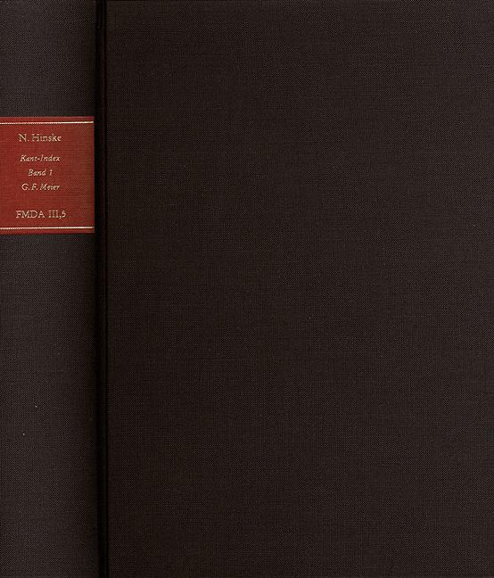 Cover-Bild Forschungen und Materialien zur deutschen Aufklärung / Abteilung III: Indices. Kant-Index. Section 1: Indices zum Kantschen Logikcorpus. Band 1: Stellenindex und Konkordanz zu George Friedrich Meier ›Auszug aus der Vernunftlehre‹