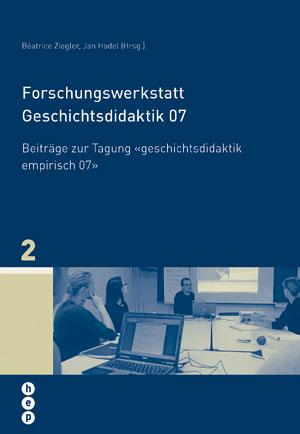 Cover-Bild Forschungswerkstatt Geschichtsdidaktik 07