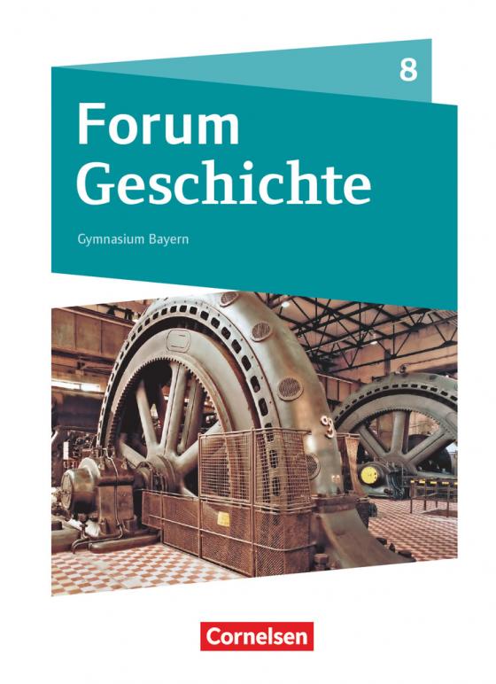Cover-Bild Forum Geschichte - Neue Ausgabe - Gymnasium Bayern - 8. Jahrgangsstufe