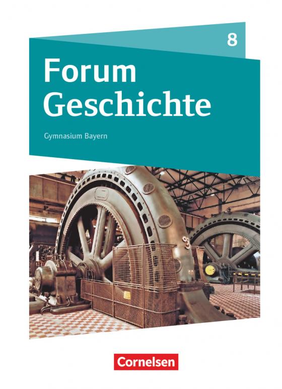 Cover-Bild Forum Geschichte - Neue Ausgabe - Gymnasium Bayern - Ausgabe ab 2018 - 8. Jahrgangsstufe