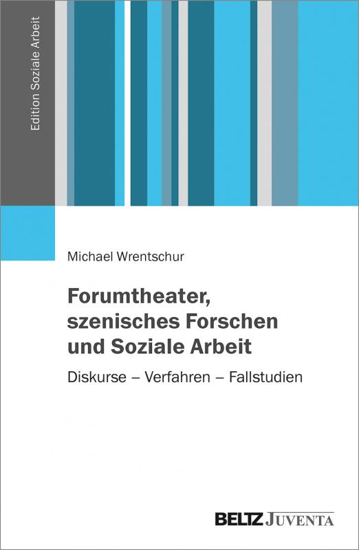 Cover-Bild Forumtheater, szenisches Forschen und Soziale Arbeit