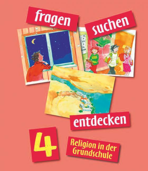 Cover-Bild Fragen-suchen-entdecken - Katholische Religion in der Grundschule - Ausgabe 2001 - Band 4