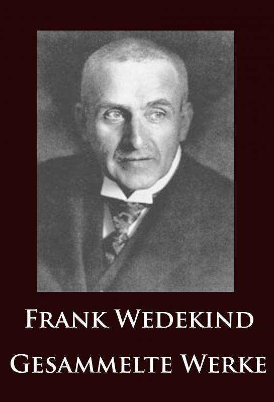 Cover-Bild Frank Wedekind - Gesammelte Werke