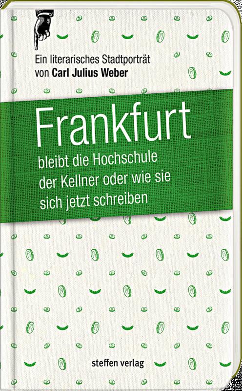 Cover-Bild Frankfurt bleibt die Hochschule der Kellner, oder wie sie sich jetzt schreiben