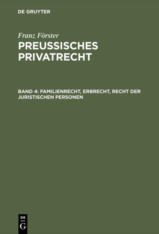 Cover-Bild Franz Förster: Preussisches Privatrecht / Familienrecht, Erbrecht, Recht der juristischen Personen