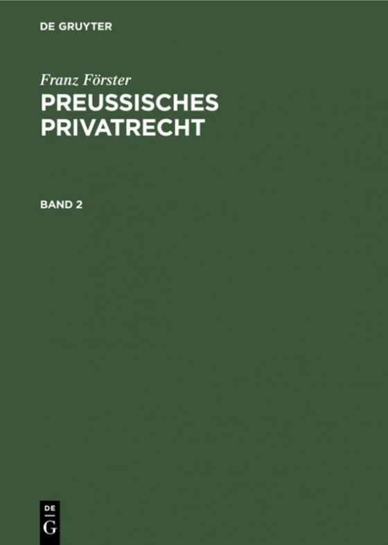 Cover-Bild Franz Förster: Preußisches Privatrecht / Franz Förster: Preußisches Privatrecht. Band 2