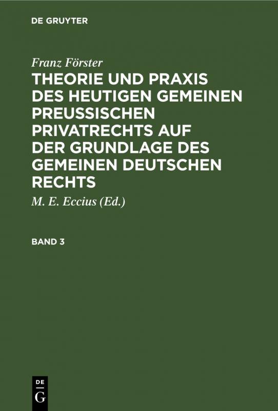 Cover-Bild Franz Förster: Theorie und Praxis des heutigen gemeinen preußischen... / Franz Förster: Theorie und Praxis des heutigen gemeinen preußischen.... Band 3