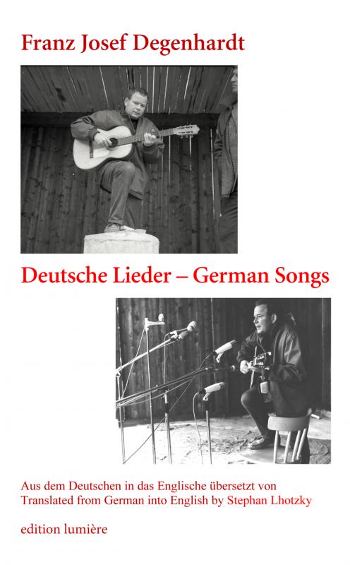 Cover-Bild Franz Josef Degenhardt: Deutsche Lieder – German Songs. Aus dem Deutschen in das Englische übersetzt von/ Translated from German into English by Stephan Lhotzky. Mit einem Vorwort von/ Foreword by Holger Böning.