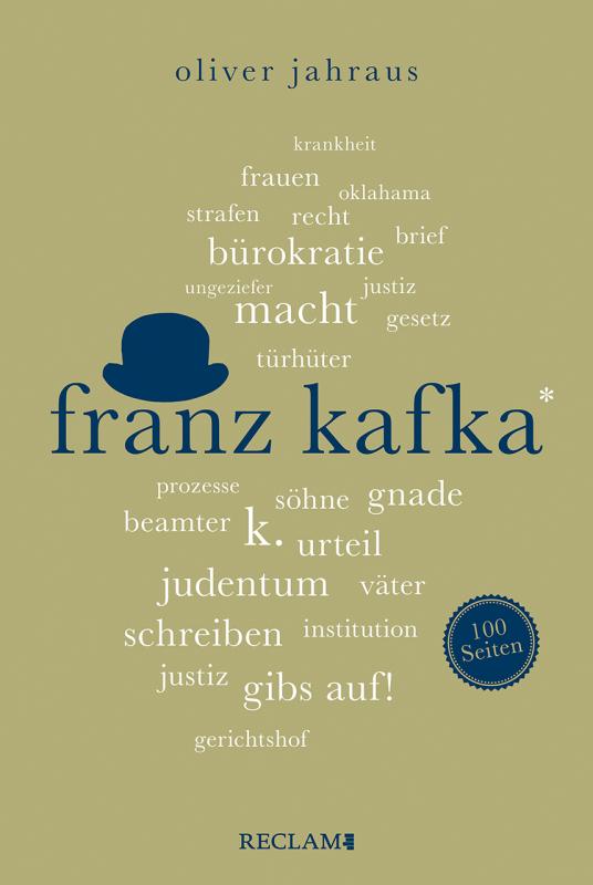 Cover-Bild Franz Kafka | Wissenswertes über Leben und Werk des großen Literaten | Reclam 100 Seiten