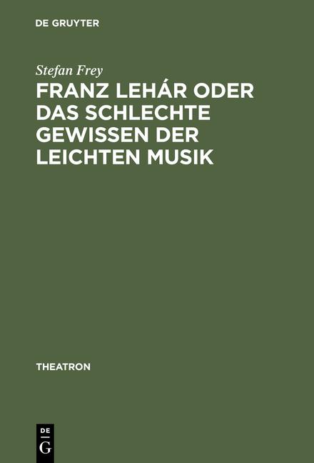 Cover-Bild Franz Lehár oder das schlechte Gewissen der leichten Musik