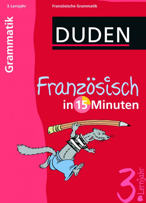 Cover-Bild Französisch in 15 Minuten – Grammatik 3. Lernjahr