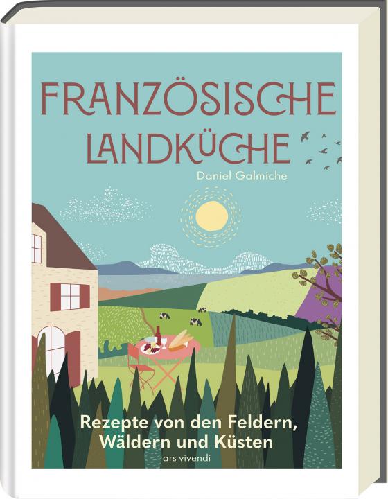 Cover-Bild Französische Landküche - Deutscher Kochbuchpreis (bronze)