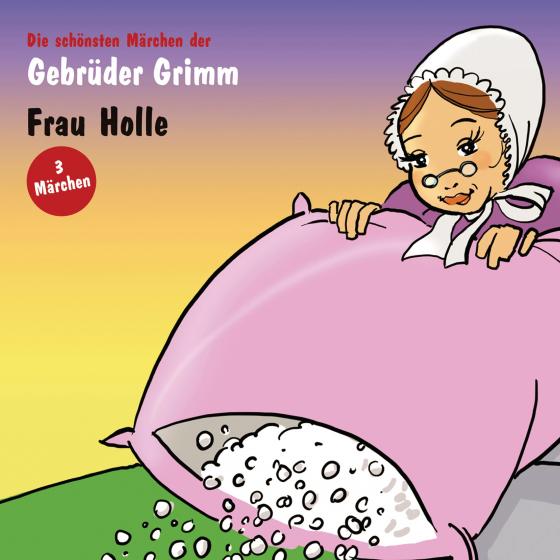 Cover-Bild Frau Holle; Die Gänsehirtin am Brunnen; Sterntaler