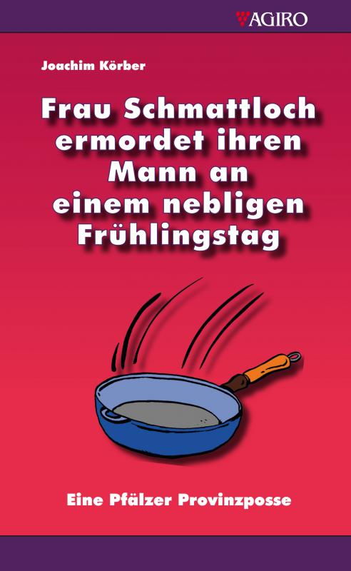 Cover-Bild Frau Schmattloch ermordet ihren Mann an einem nebligen Frühlingstag