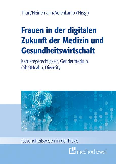 Cover-Bild Frauen in der digitalen Zukunft der Medizin und Gesundheitswirtschaft