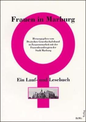 Cover-Bild Frauen in Marburg. Ein Lauf- und Lesebuch / Frauen in Marburg