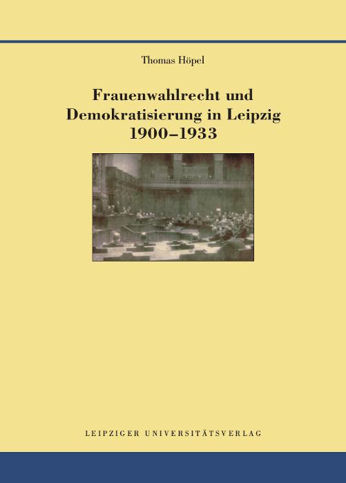 Cover-Bild Frauenwahlrecht und Demokratisierung in Leipzig 1900–1933