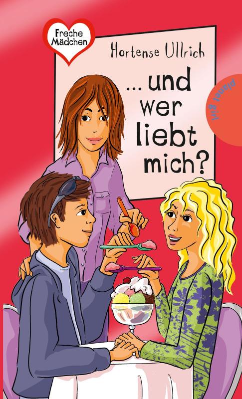 Cover-Bild Freche Mädchen – freche Bücher!: ... und wer liebt mich?