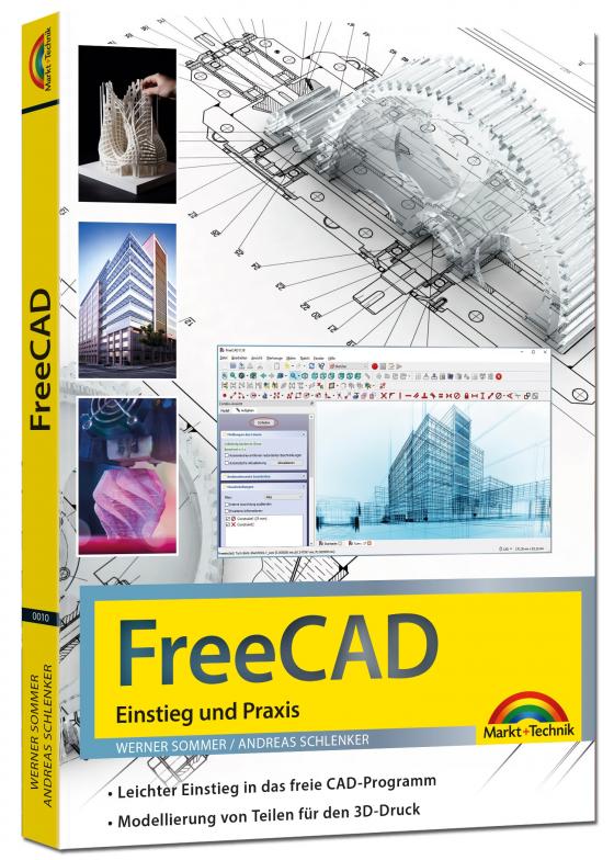 Cover-Bild FreeCAD - 3D Modellierung, Architektur, Mechanik - Einstieg und Praxis - Viele praktische Beispiele - komplett in Farbe