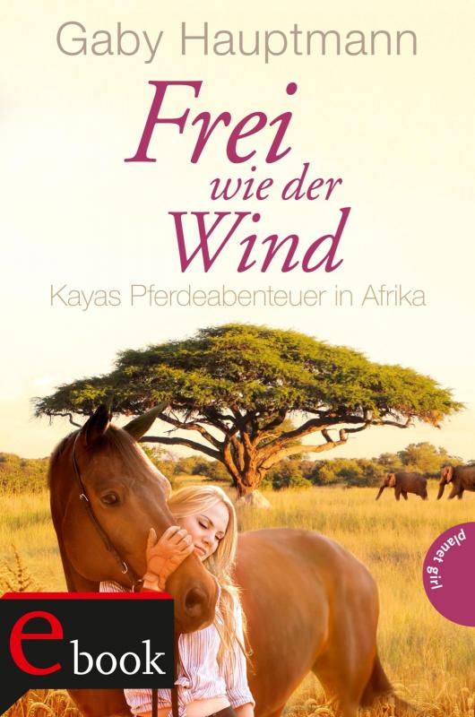 Cover-Bild Frei wie der Wind 2: Kayas Pferdeabenteuer in Afrika