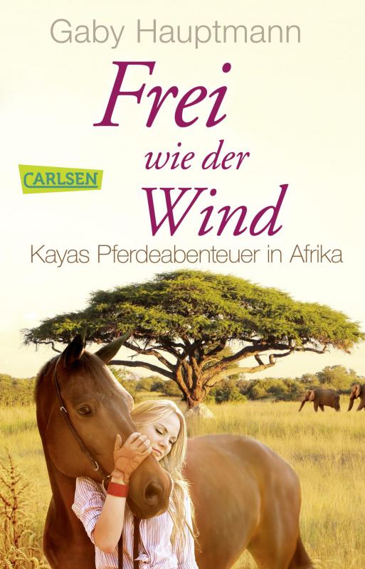 Cover-Bild Frei wie der Wind 2: Kayas Pferdeabenteuer in Afrika